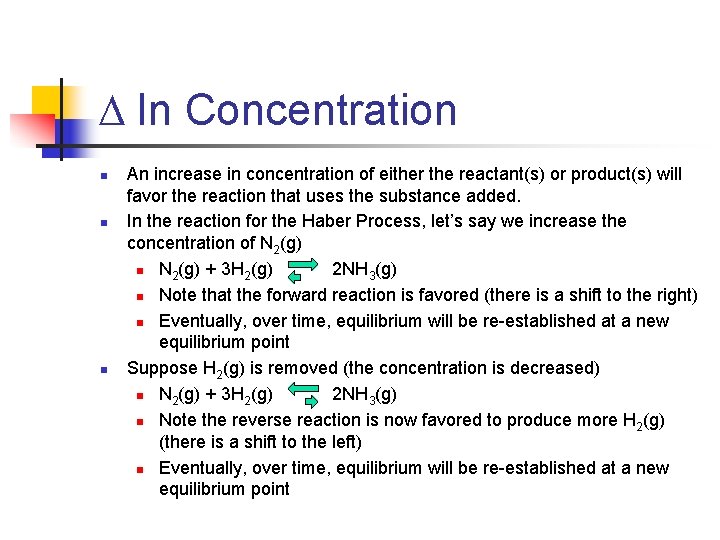 D In Concentration n An increase in concentration of either the reactant(s) or product(s)