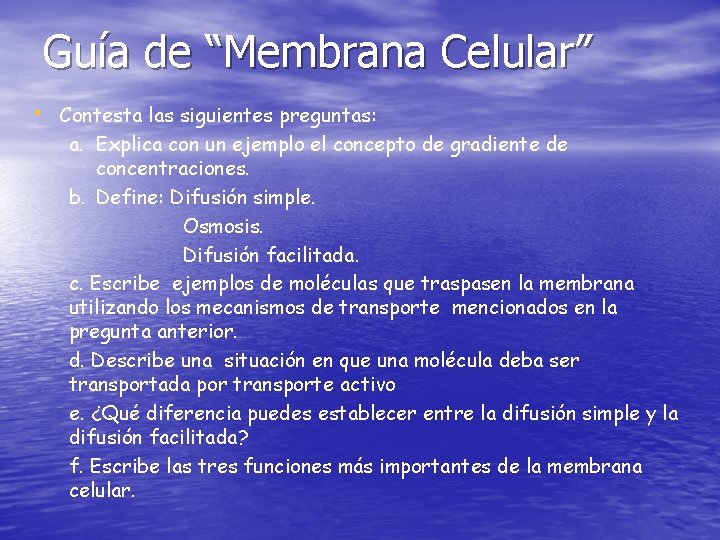 Guía de “Membrana Celular” • Contesta las siguientes preguntas: a. Explica con un ejemplo