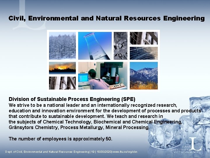 Civil, Environmental and Natural Resources Engineering Division of Sustainable Process Engineering (SPE) We strive