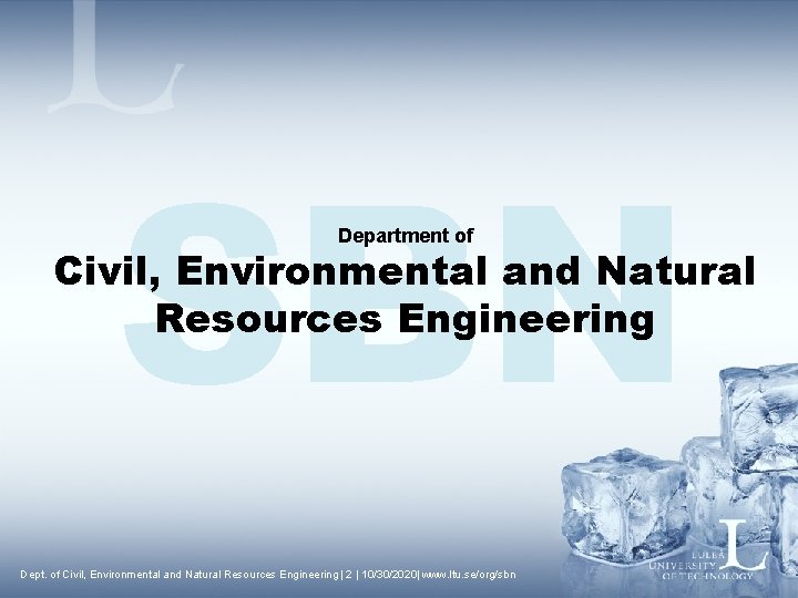 SBN Department of Civil, Environmental and Natural Resources Engineering Dept. of Civil, Environmental and