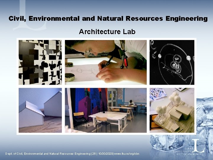 Civil, Environmental and Natural Resources Engineering Architecture Lab Dept. of Civil, Environmental and Natural