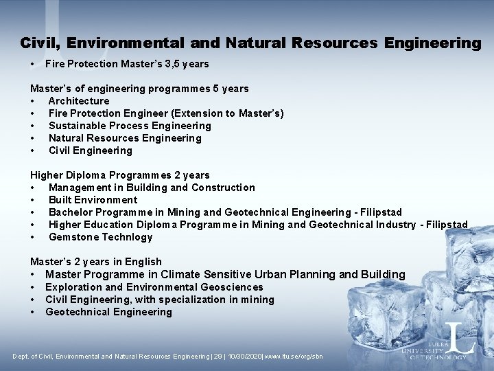 Civil, Environmental and Natural Resources Engineering • Fire Protection Master’s 3, 5 years Master’s