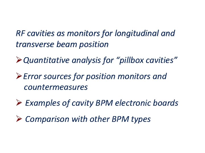 RF cavities as monitors for longitudinal and transverse beam position ØQuantitative analysis for “pillbox