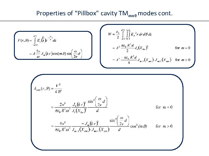 Properties of “Pillbox” cavity TMmn 0 modes cont. 