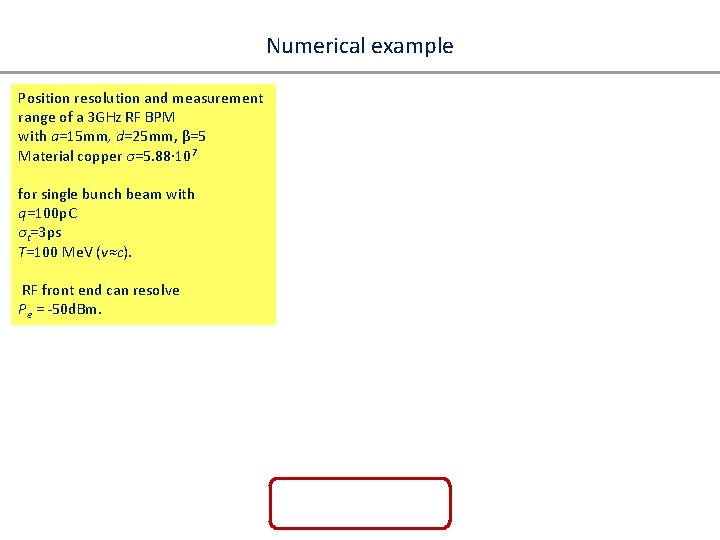 Numerical example Position resolution and measurement range of a 3 GHz RF BPM with