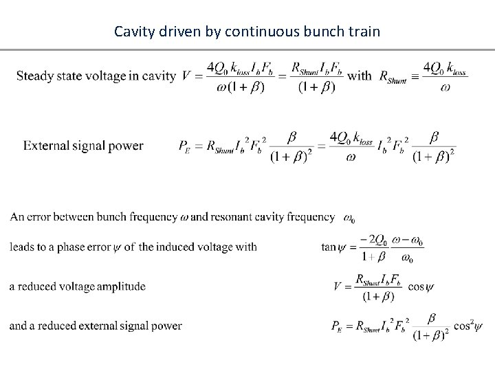 Cavity driven by continuous bunch train 