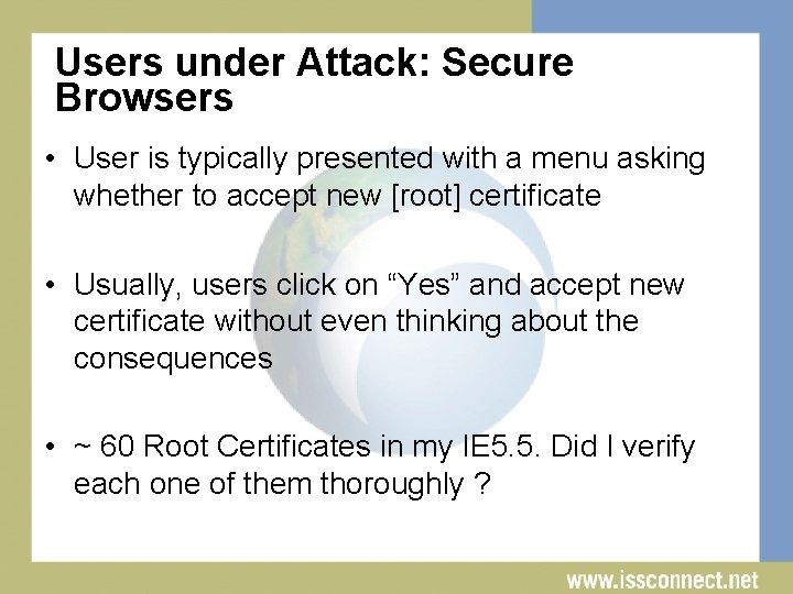 Users under Attack: Secure Browsers • User is typically presented with a menu asking