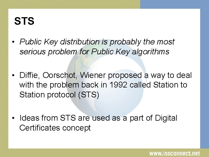 STS • Public Key distribution is probably the most serious problem for Public Key