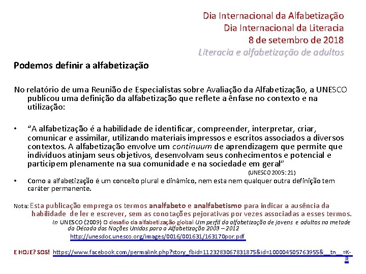 Dia Internacional da Alfabetização Dia Internacional da Literacia 8 de setembro de 2018 Literacia