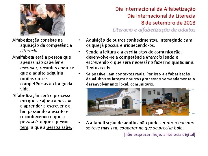 Dia Internacional da Alfabetização Dia Internacional da Literacia 8 de setembro de 2018 Literacia