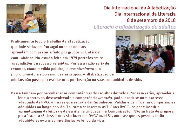 Dia Internacional da Alfabetização Dia Internacional da Literacia 8 de setembro de 2018 Literacia