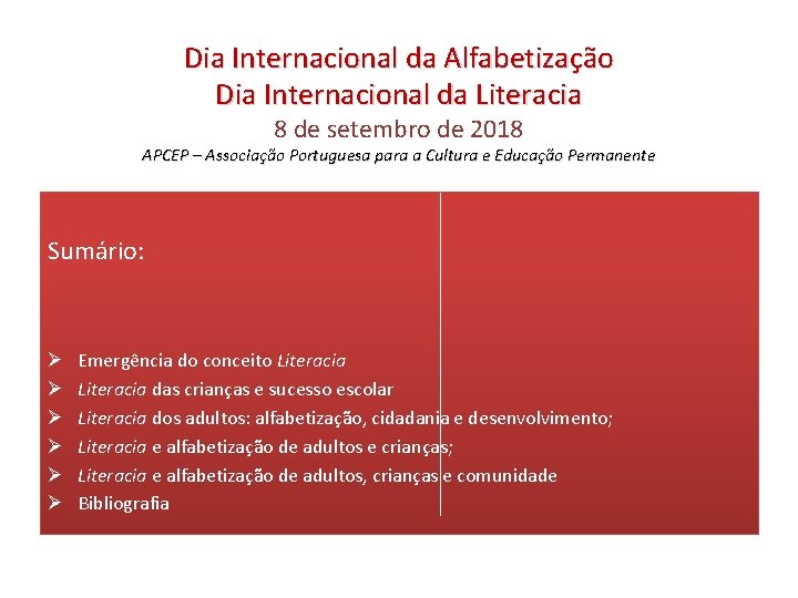 Dia Internacional da Alfabetização Dia Internacional da Literacia 8 de setembro de 2018 APCEP