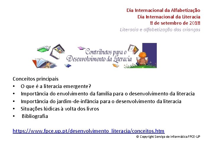 Dia Internacional da Alfabetização Dia Internacional da Literacia 8 de setembro de 2018 Literacia