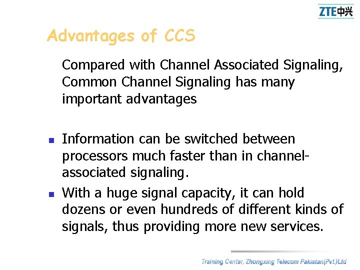Advantages of CCS Compared with Channel Associated Signaling, Common Channel Signaling has many important
