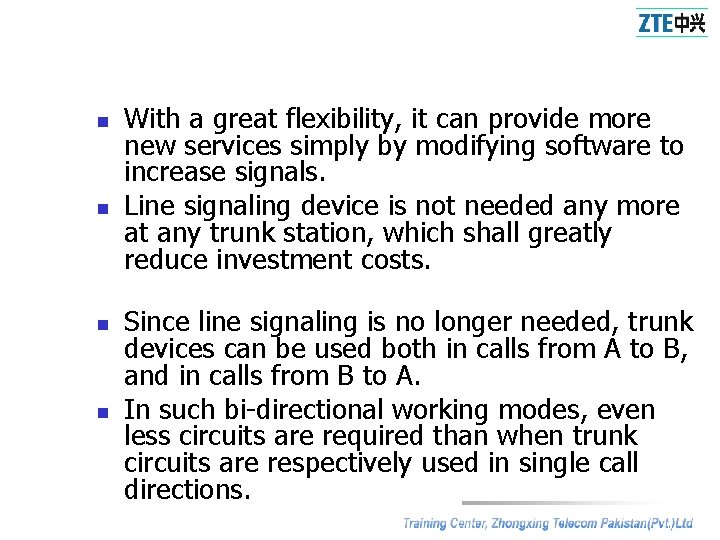 n n With a great flexibility, it can provide more new services simply by