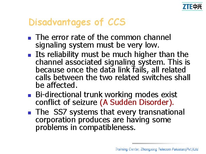 Disadvantages of CCS n n The error rate of the common channel signaling system