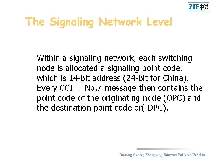 The Signaling Network Level Within a signaling network, each switching node is allocated a