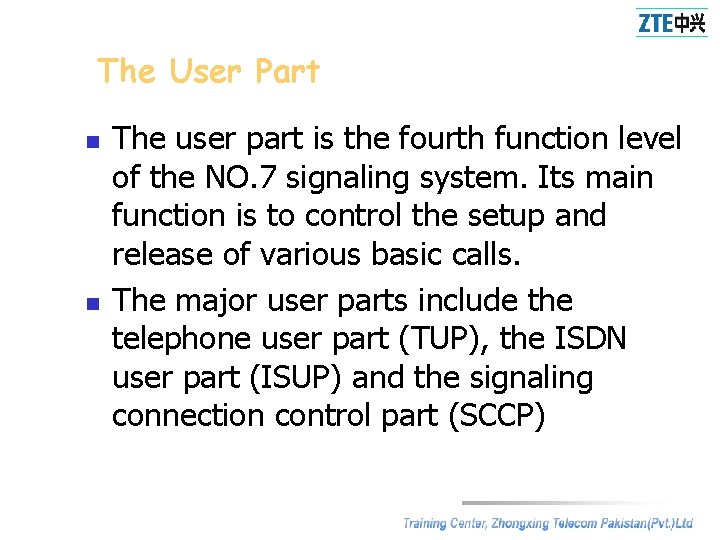 The User Part n n The user part is the fourth function level of