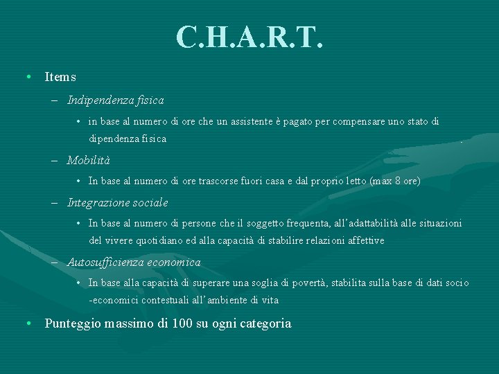 C. H. A. R. T. • Items – Indipendenza fisica • in base al