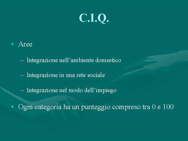 C. I. Q. • Aree – Integrazione nell’ambiente domestico – Integrazione in una rete