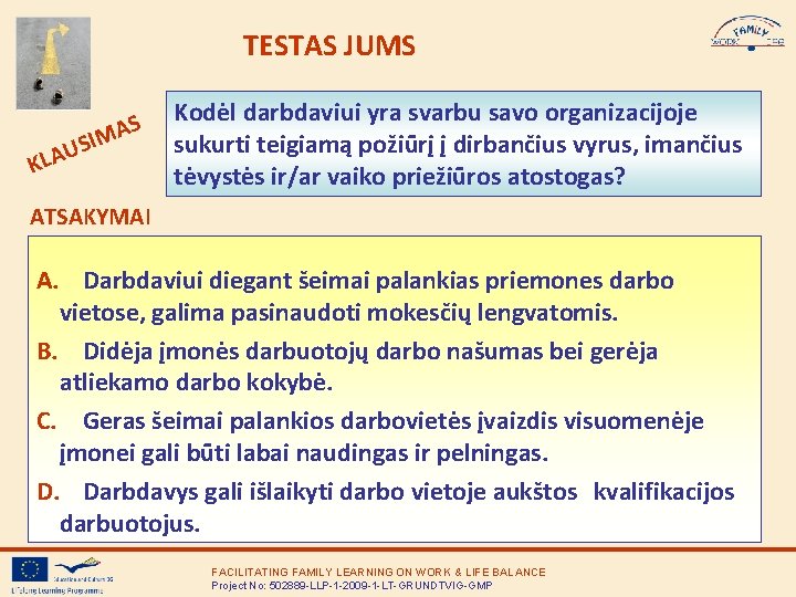 TESTAS JUMS AS M I S U A L K Kodėl darbdaviui yra svarbu