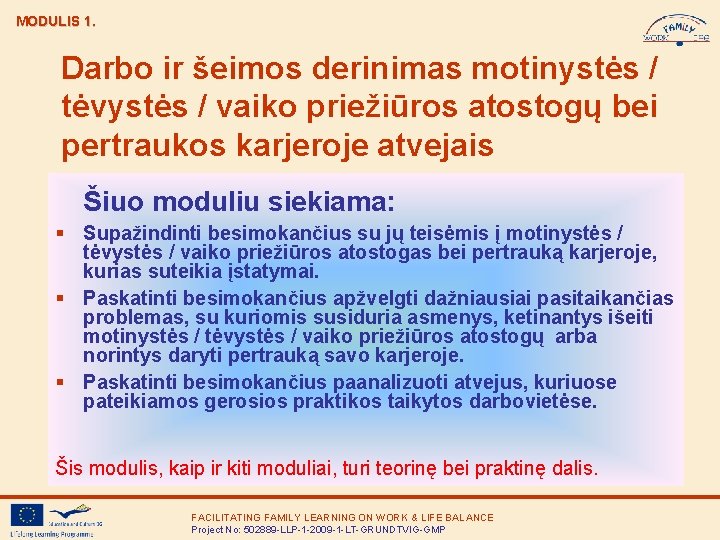 MODULIS 1. Darbo ir šeimos derinimas motinystės / tėvystės / vaiko priežiūros atostogų bei