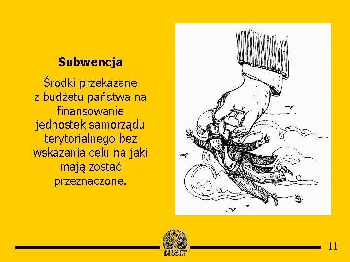 Subwencja Środki przekazane z budżetu państwa na finansowanie jednostek samorządu terytorialnego bez wskazania celu