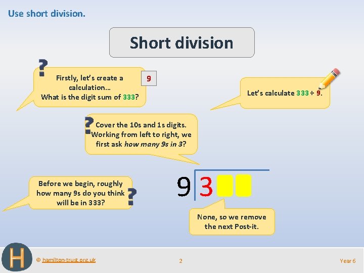 Use short division Today there will be a