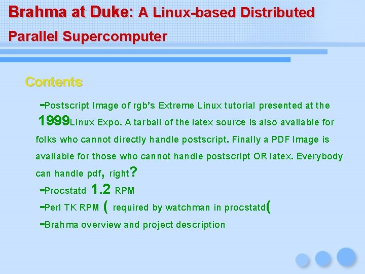 Brahma at Duke: A Linux-based Distributed Parallel Supercomputer Contents -Postscript Image of rgb’s Extreme
