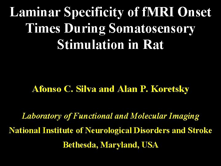 Laminar Specificity of f. MRI Onset Times During Somatosensory Stimulation in Rat Afonso C.