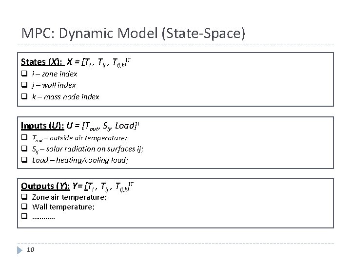 MPC: Dynamic Model (State-Space) States (X): X = [Ti , Tij, k]T q i
