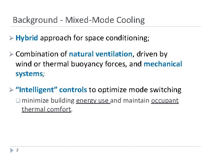 Background - Mixed-Mode Cooling Ø Hybrid approach for space conditioning; Ø Combination of natural