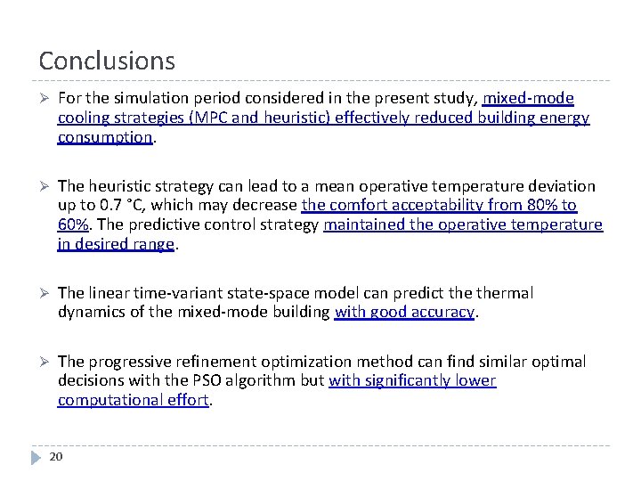 Conclusions Ø For the simulation period considered in the present study, mixed-mode cooling strategies