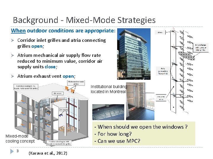 Background - Mixed-Mode Strategies When outdoor conditions are appropriate: Ø Corridor inlet grilles and
