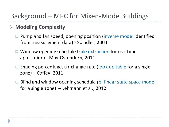 Background – MPC for Mixed-Mode Buildings Ø 4 Modeling Complexity q Pump and fan