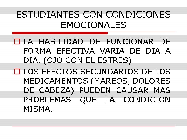 ESTUDIANTES CONDICIONES EMOCIONALES o LA HABILIDAD DE FUNCIONAR DE FORMA EFECTIVA VARIA DE DIA