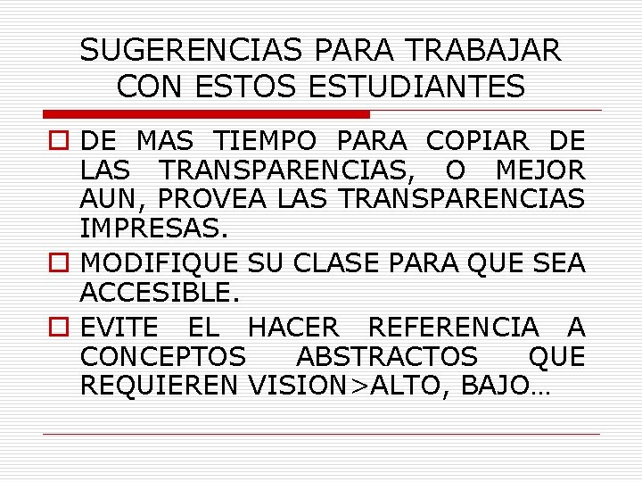 SUGERENCIAS PARA TRABAJAR CON ESTOS ESTUDIANTES o DE MAS TIEMPO PARA COPIAR DE LAS