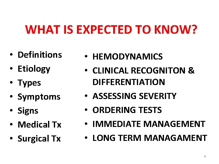WHAT IS EXPECTED TO KNOW? • • Definitions Etiology Types Symptoms Signs Medical Tx