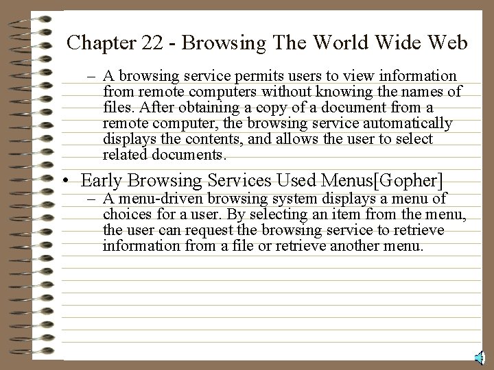 Chapter 22 - Browsing The World Wide Web – A browsing service permits users