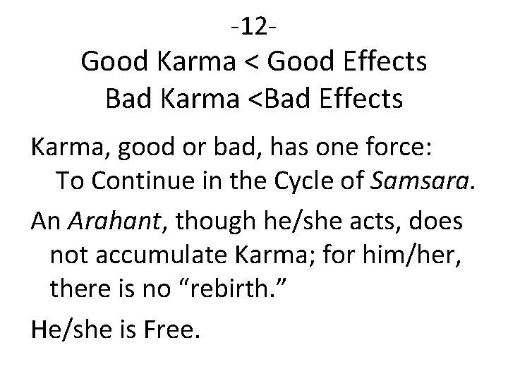 -12 - Good Karma < Good Effects Bad Karma <Bad Effects Karma, good or