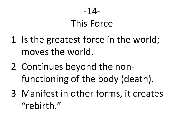 -14 This Force 1 Is the greatest force in the world; moves the world.