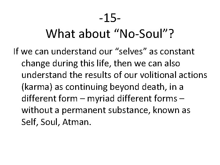 -15 What about “No-Soul”? If we can understand our “selves” as constant change during