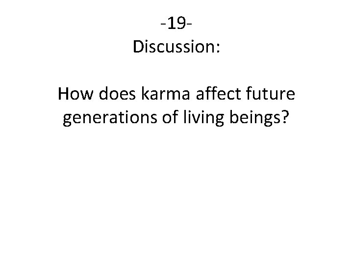 -19 Discussion: How does karma affect future generations of living beings? 