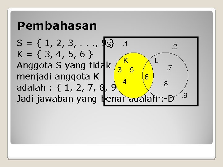 Pembahasan S = { 1, 2, 3, . . . , 9 S}. 1.