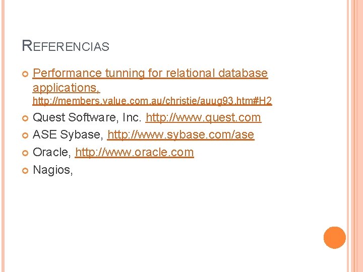 REFERENCIAS Performance tunning for relational database applications, http: //members. value. com. au/christie/auug 93. htm#H