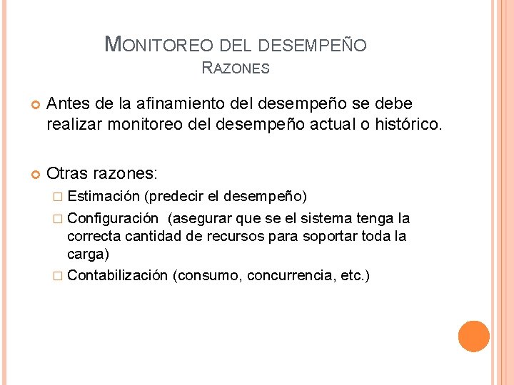 MONITOREO DEL DESEMPEÑO RAZONES Antes de la afinamiento del desempeño se debe realizar monitoreo