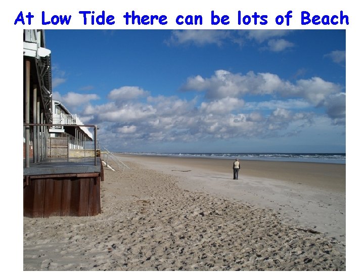 At Low Tide there can be lots of Beach 2 