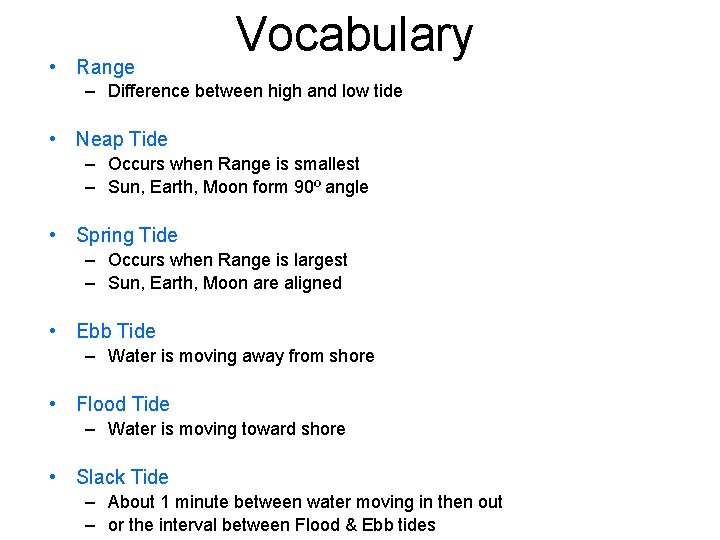  • Range Vocabulary – Difference between high and low tide • Neap Tide