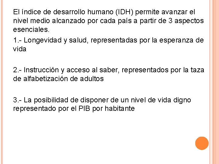 El índice de desarrollo humano (IDH) permite avanzar el nivel medio alcanzado por cada