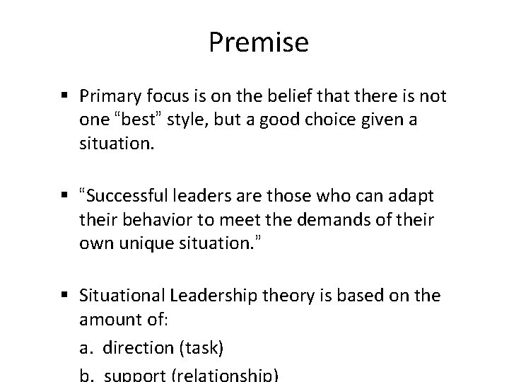 Premise § Primary focus is on the belief that there is not one “best”